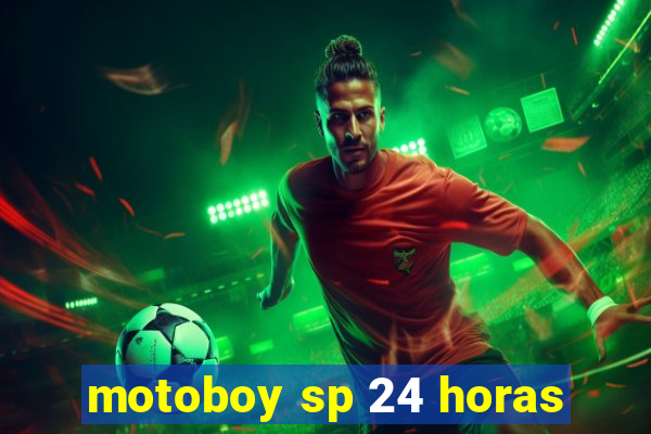 motoboy sp 24 horas